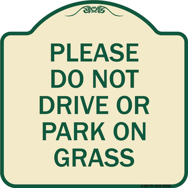 Signmission Please Do Not Drive or Park on Grass Heavy-Gauge Aluminum Sign, 18" x 18", TG-1818-23292 A-DES-TG-1818-23292 - main